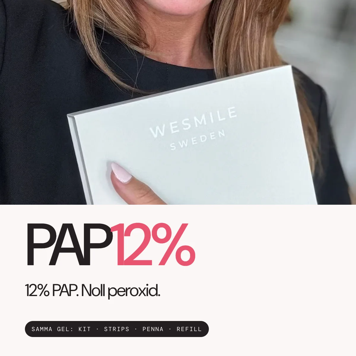 12 % PAP. Noll peroxid. Samma gel i kitet, stripsen, pennan och refillen